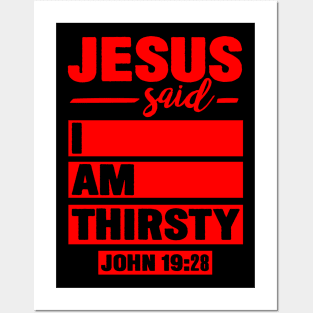 John 19:28 Jesus Said I Am Thirsty Posters and Art